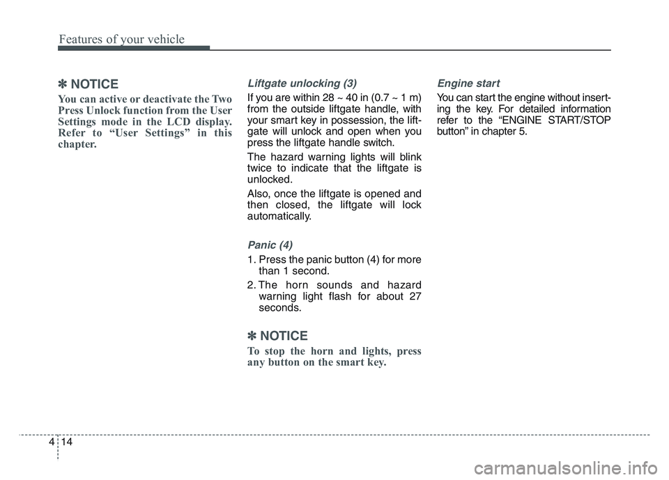 KIA SPORTAGE 2021 Owners Manual Features of your vehicle
144
✽NOTICE
You can active or deactivate the Two
Press Unlock function from the User
Settings mode in the LCD display.
Refer to “User Settings” in this
chapter.
Liftgate KIA SPORTAGE 2021 Owners Manual Features of your vehicle
144
✽NOTICE
You can active or deactivate the Two
Press Unlock function from the User
Settings mode in the LCD display.
Refer to “User Settings” in this
chapter.
Liftgate
