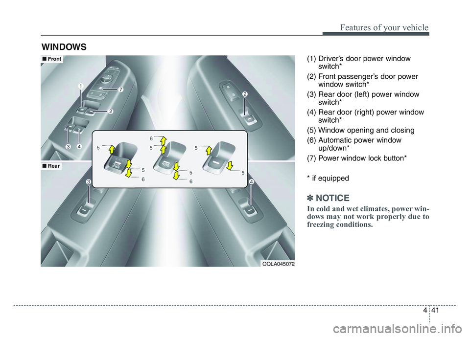 KIA SPORTAGE 2021 Owners Manual 4 41
Features of your vehicle
(1) Driver’s door power windowswitch*
(2) Front passenger’s door power window switch*
(3) Rear door (left) power window switch*
(4) Rear door (right) power window swi KIA SPORTAGE 2021 Owners Manual 4 41
Features of your vehicle
(1) Driver’s door power windowswitch*
(2) Front passenger’s door power window switch*
(3) Rear door (left) power window switch*
(4) Rear door (right) power window swi