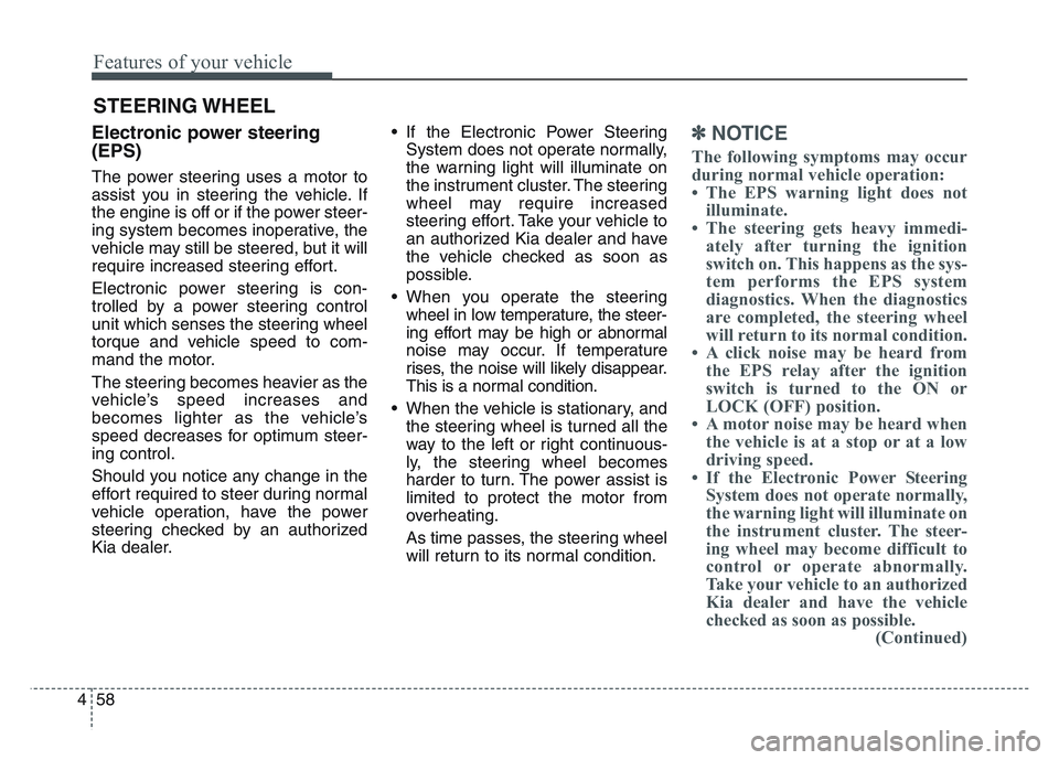 KIA SPORTAGE 2021 Owners Manual Features of your vehicle
584
Electronic power steering
(EPS)
The power steering uses a motor to
assist you in steering the vehicle. If
the engine is off or if the power steer-
ing system becomes inope KIA SPORTAGE 2021 Owners Manual Features of your vehicle
584
Electronic power steering
(EPS)
The power steering uses a motor to
assist you in steering the vehicle. If
the engine is off or if the power steer-
ing system becomes inope