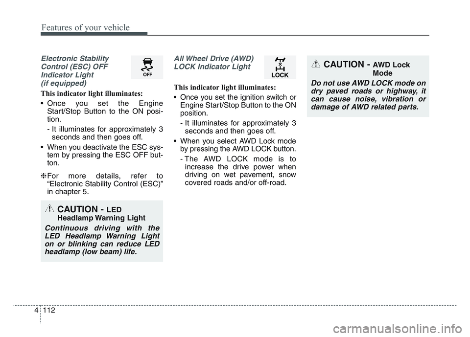 KIA SPORTAGE 2021 Owners Manual Features of your vehicle
1124
Electronic StabilityControl (ESC) OFFIndicator Light (if equipped)
This indicator light illuminates:
• Once you set the Engine Start/Stop Button to the ON posi-
tion.
- KIA SPORTAGE 2021 Owners Manual Features of your vehicle
1124
Electronic StabilityControl (ESC) OFFIndicator Light (if equipped)
This indicator light illuminates:
• Once you set the Engine Start/Stop Button to the ON posi-
tion.
-