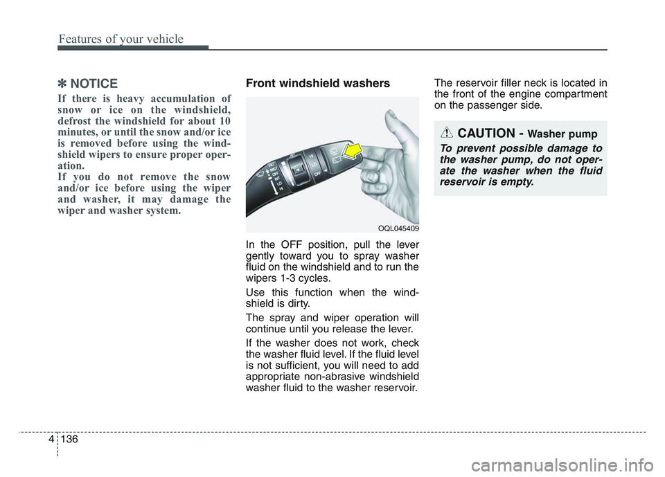 KIA SPORTAGE 2021 Owners Manual Features of your vehicle
1364
✽NOTICE
If there is heavy accumulation of
snow or ice on the windshield,
defrost the windshield for about 10
minutes, or until the snow and/or ice
is removed before usi KIA SPORTAGE 2021 Owners Manual Features of your vehicle
1364
✽NOTICE
If there is heavy accumulation of
snow or ice on the windshield,
defrost the windshield for about 10
minutes, or until the snow and/or ice
is removed before usi