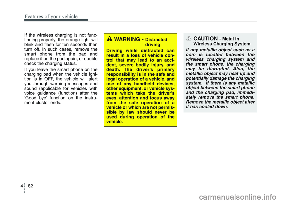 KIA SPORTAGE 2021 Owners Manual Features of your vehicle
1824
If the wireless charging is not func-
tioning properly, the orange light will
blink and flash for ten seconds then
turn off. In such cases, remove the
smart phone from th KIA SPORTAGE 2021 Owners Manual Features of your vehicle
1824
If the wireless charging is not func-
tioning properly, the orange light will
blink and flash for ten seconds then
turn off. In such cases, remove the
smart phone from th