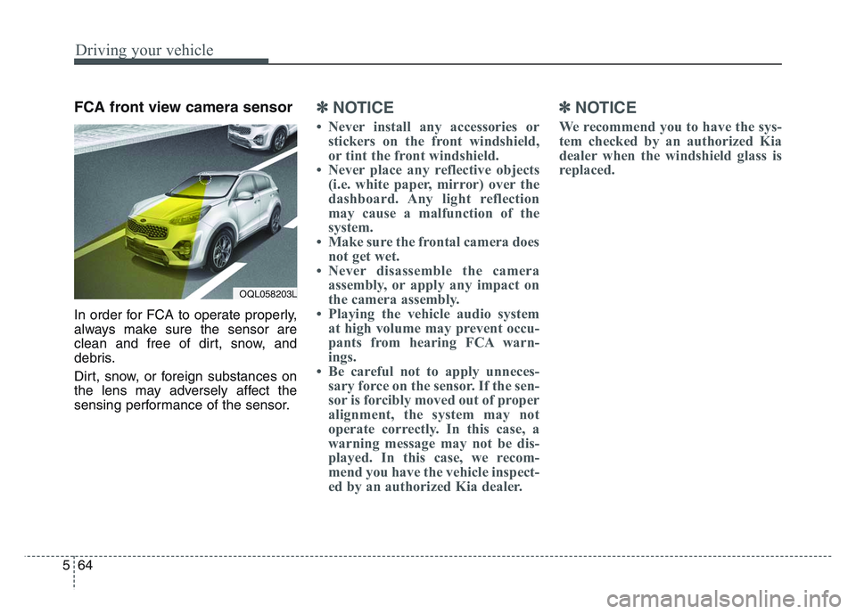 KIA SPORTAGE 2021 Owners Manual Driving your vehicle
645
FCA front view camera sensor
In order for FCA to operate properly,
always make sure the sensor are
clean and free of dirt, snow, and
debris.
Dirt, snow, or foreign substances KIA SPORTAGE 2021 Owners Manual Driving your vehicle
645
FCA front view camera sensor
In order for FCA to operate properly,
always make sure the sensor are
clean and free of dirt, snow, and
debris.
Dirt, snow, or foreign substances