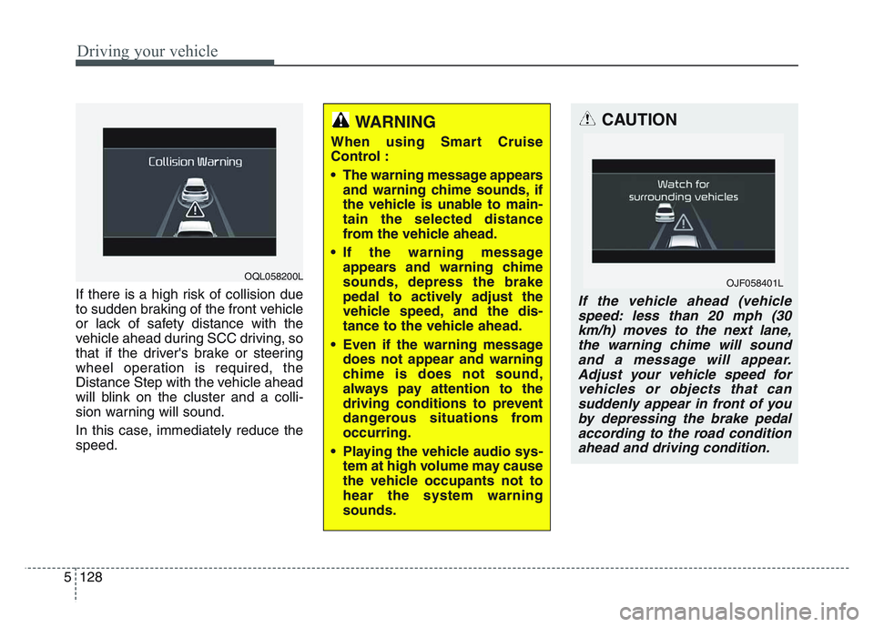 KIA SPORTAGE 2021 Owners Manual Driving your vehicle
1285
If there is a high risk of collision due
to sudden braking of the front vehicle
or lack of safety distance with the
vehicle ahead during SCC driving, so
that if the drivers KIA SPORTAGE 2021 Owners Manual Driving your vehicle
1285
If there is a high risk of collision due
to sudden braking of the front vehicle
or lack of safety distance with the
vehicle ahead during SCC driving, so
that if the drivers
