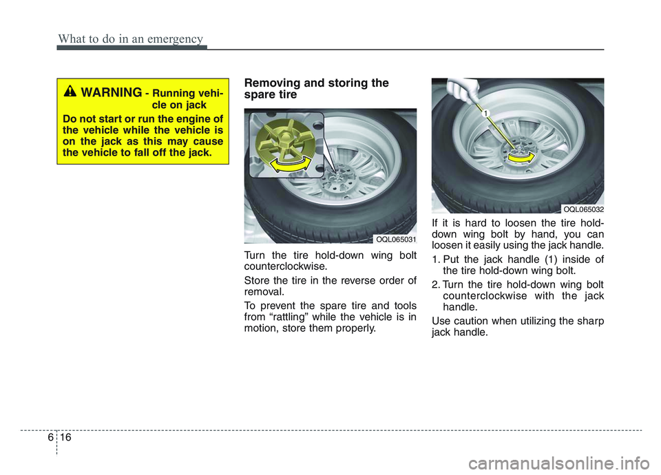 KIA SPORTAGE 2021 Owners Manual What to do in an emergency
166
Removing and storing the
spare tire
Turn the tire hold-down wing bolt
counterclockwise.
Store the tire in the reverse order of
removal.
To prevent the spare tire and too KIA SPORTAGE 2021 Owners Manual What to do in an emergency
166
Removing and storing the
spare tire
Turn the tire hold-down wing bolt
counterclockwise.
Store the tire in the reverse order of
removal.
To prevent the spare tire and too