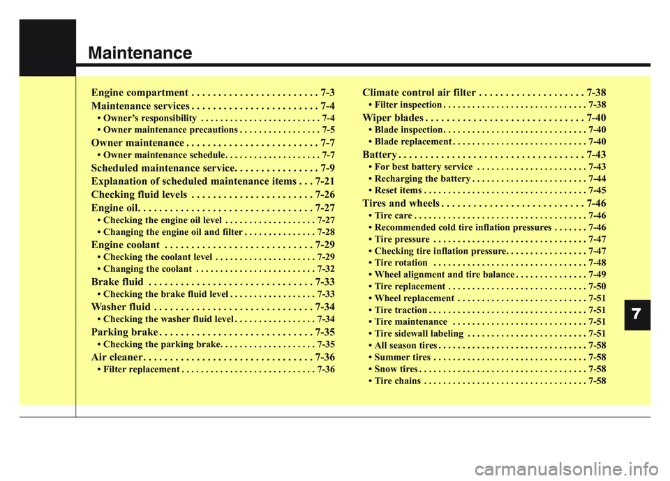 KIA SPORTAGE 2021 Owners Manual Maintenance
Engine compartment . . . . . . . . . . . . . . . . . . . . . . . . 7-3
Maintenance services . . . . . . . . . . . . . . . . . . . . . . . . 7-4
• Owner’s responsibility . . . . . . . . KIA SPORTAGE 2021 Owners Manual Maintenance
Engine compartment . . . . . . . . . . . . . . . . . . . . . . . . 7-3
Maintenance services . . . . . . . . . . . . . . . . . . . . . . . . 7-4
• Owner’s responsibility . . . . . . . .