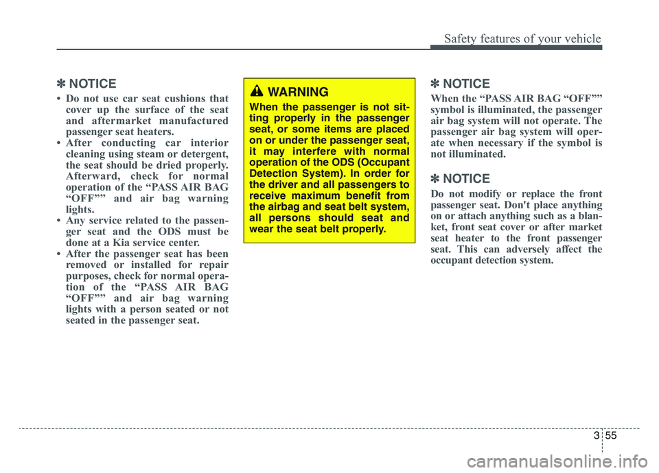 KIA SPORTAGE 2021 Manual PDF 3 55
Safety features of your vehicle
✽NOTICE
• Do not use car seat cushions thatcover up the surface of the seat
and aftermarket manufactured
passenger seat heaters.
• After conducting car inter KIA SPORTAGE 2021 Manual PDF 3 55
Safety features of your vehicle
✽NOTICE
• Do not use car seat cushions thatcover up the surface of the seat
and aftermarket manufactured
passenger seat heaters.
• After conducting car inter