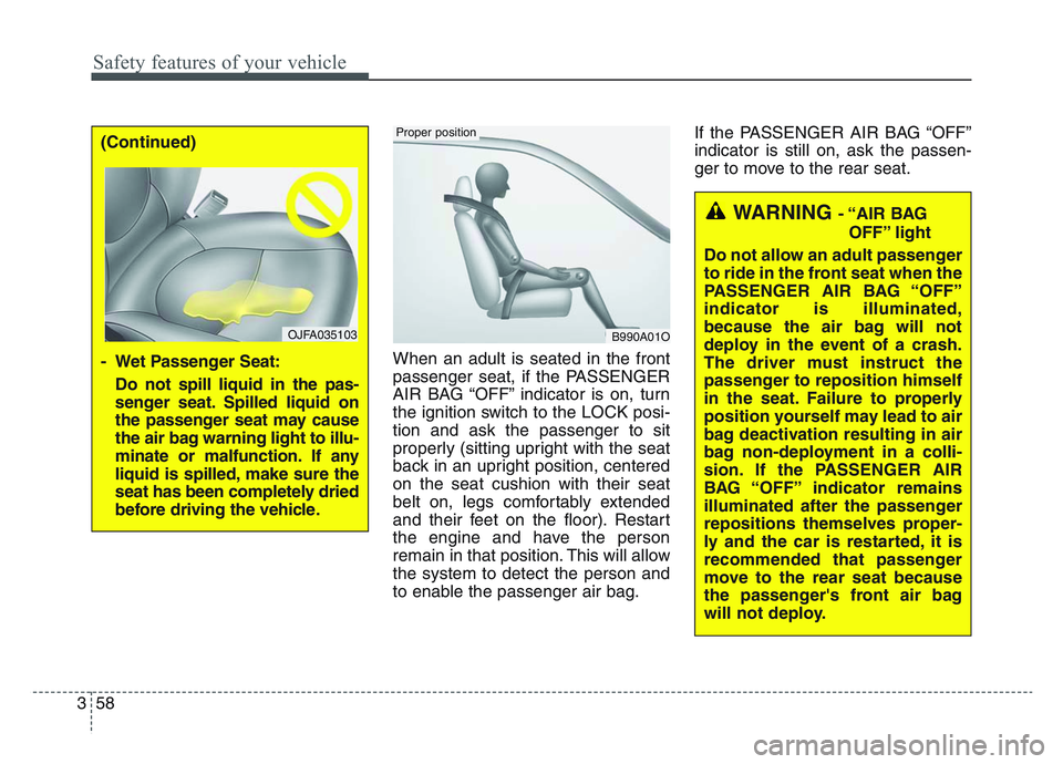 KIA SPORTAGE 2021 Manual PDF Safety features of your vehicle
583
When an adult is seated in the front
passenger seat, if the PASSENGER
AIR BAG “OFF” indicator is on, turn
the ignition switch to the LOCK posi-
tion and ask the KIA SPORTAGE 2021 Manual PDF Safety features of your vehicle
583
When an adult is seated in the front
passenger seat, if the PASSENGER
AIR BAG “OFF” indicator is on, turn
the ignition switch to the LOCK posi-
tion and ask the