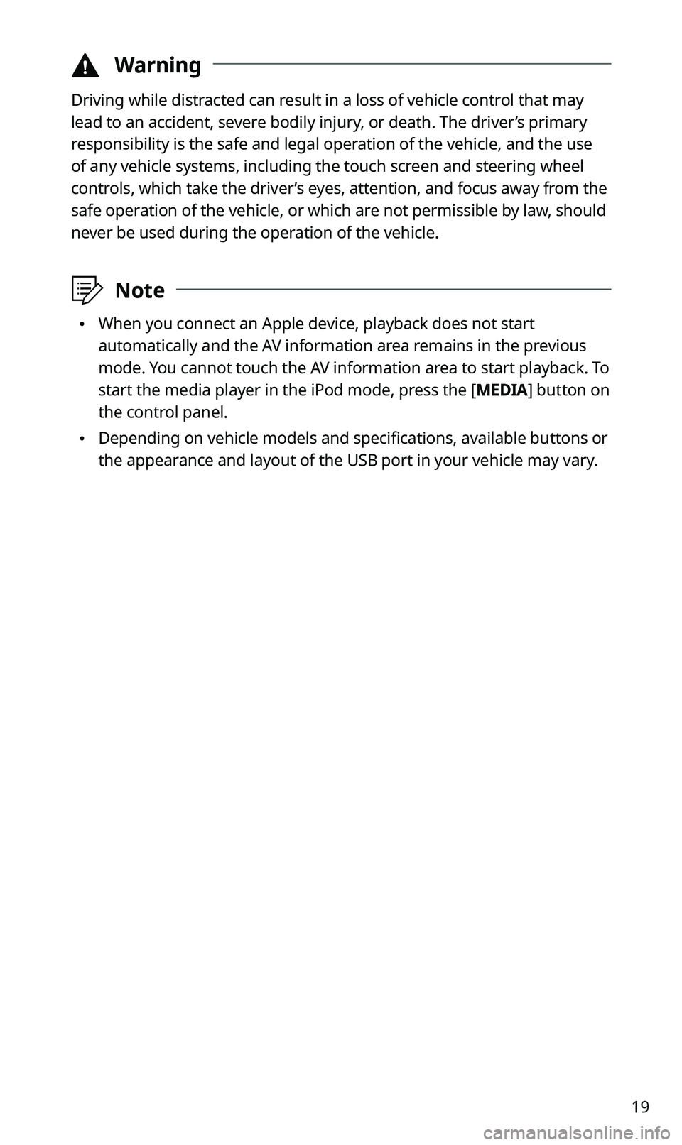 KIA SPORTAGE 2021 Quick Reference Guide 19
\334Warning
Driving while distracted can result in a loss of vehicle control that may
lead to an accident, severe bodily injury, or death. The driver’s primary
responsibility is the safe and l KIA SPORTAGE 2021 Quick Reference Guide 19
\334Warning
Driving while distracted can result in a loss of vehicle control that may
lead to an accident, severe bodily injury, or death. The driver’s primary
responsibility is the safe and l
