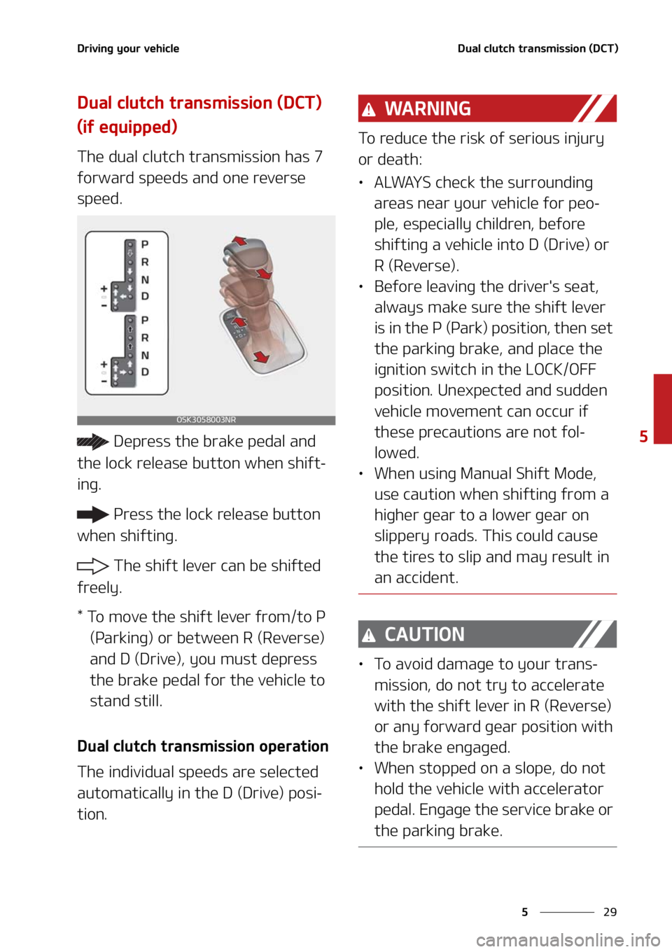 KIA SOUL 2021  Owners Manual ��
�
�
�%�S�J�W�J�O�H��Z�P�V�S��W�F�I�J�D�M�F�%�V�B�M��D�M�V�U�D�I��U�S�B�O�T�N�J�T�T�J�P�O��	�%�$�5�

�%�V�B�M��D�M�V�U�D�I��U�S�B�O�T�N�J�T�T�J�P�O��	�%�$�5�
�
�	�J�G��F�R�V�J�Q�Q�F�E�