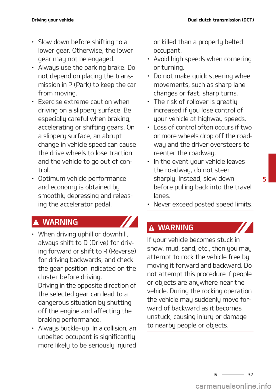 KIA SOUL 2021  Owners Manual ��
�
�
�%�S�J�W�J�O�H��Z�P�V�S��W�F�I�J�D�M�F�%�V�B�M��D�M�V�U�D�I��U�S�B�O�T�N�J�T�T�J�P�O��	�%�$�5�

LÜ�4�M�P�X��E�P�X�O��C�F�G�P�S�F��T�I�J�G�U�J�O�H��U�P��B�
�M�P�X�F�S��H�F�B�S�