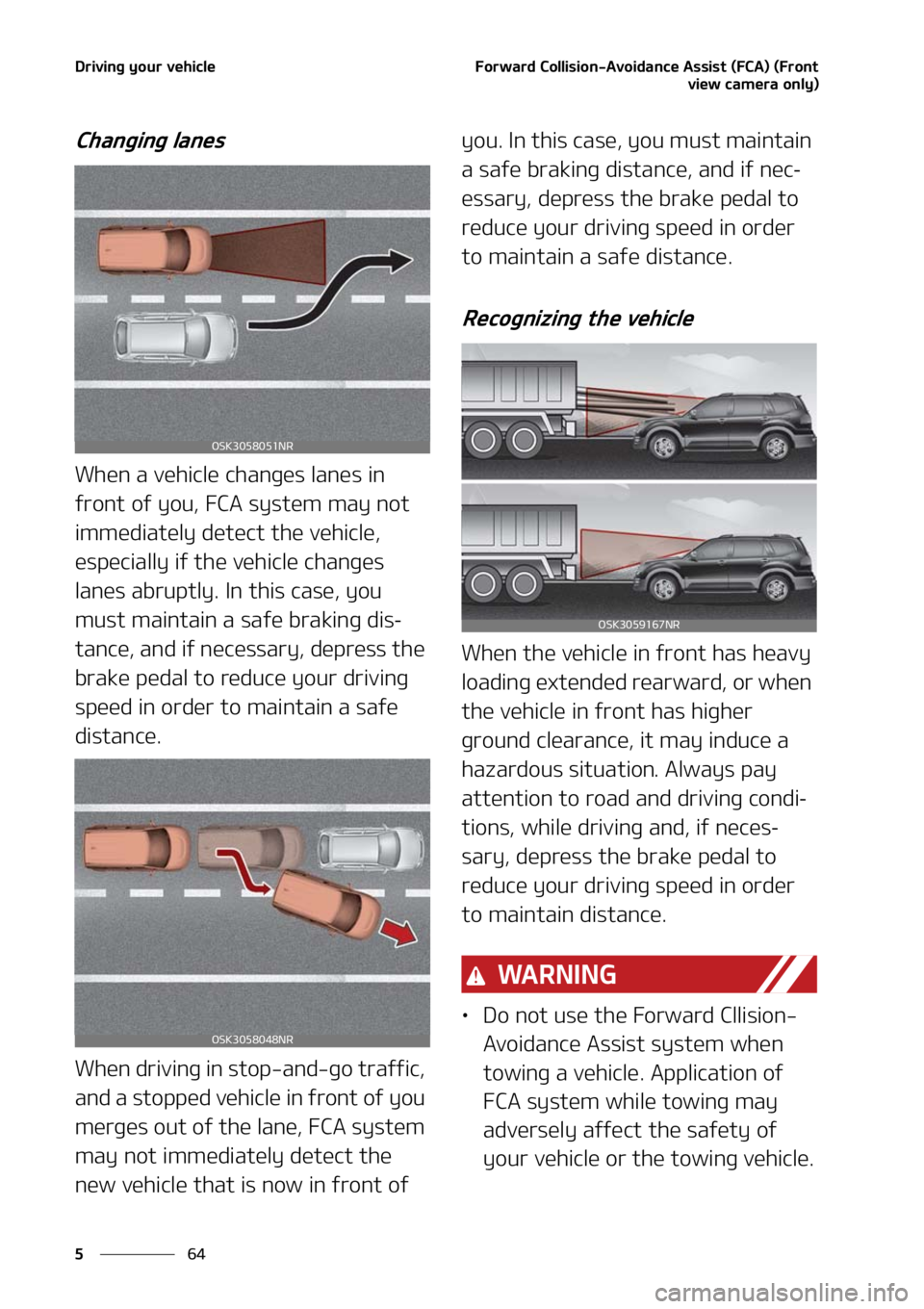 KIA SOUL 2021  Owners Manual �%�S�J�W�J�O�H��Z�P�V�S��W�F�I�J�D�M�F
��
�
��P�S�X�B�S�E��$�P�M�M�J�T�J�P�O��"�W�P�J�E�B�O�D�F��"�T�T�J�T�U��	��$�"�
��	��S�P�O�U
�W�J�F�X��D�B�N�F�S�B��P�O�M�Z�

�$�I�B�O�H�J�O�H��M�