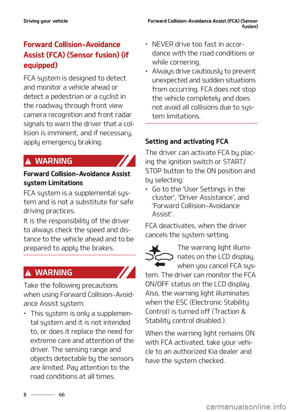 KIA SOUL 2021  Owners Manual �%�S�J�W�J�O�H��Z�P�V�S��W�F�I�J�D�M�F
��
�
��P�S�X�B�S�E��$�P�M�M�J�T�J�P�O��"�W�P�J�E�B�O�D�F��"�T�T�J�T�U��	��$�"�
��	�4�F�O�T�P�S
�G�V�T�J�P�O�

��P�S�X�B�S�E��$�P�M�M�J�T�J�P�O��"�