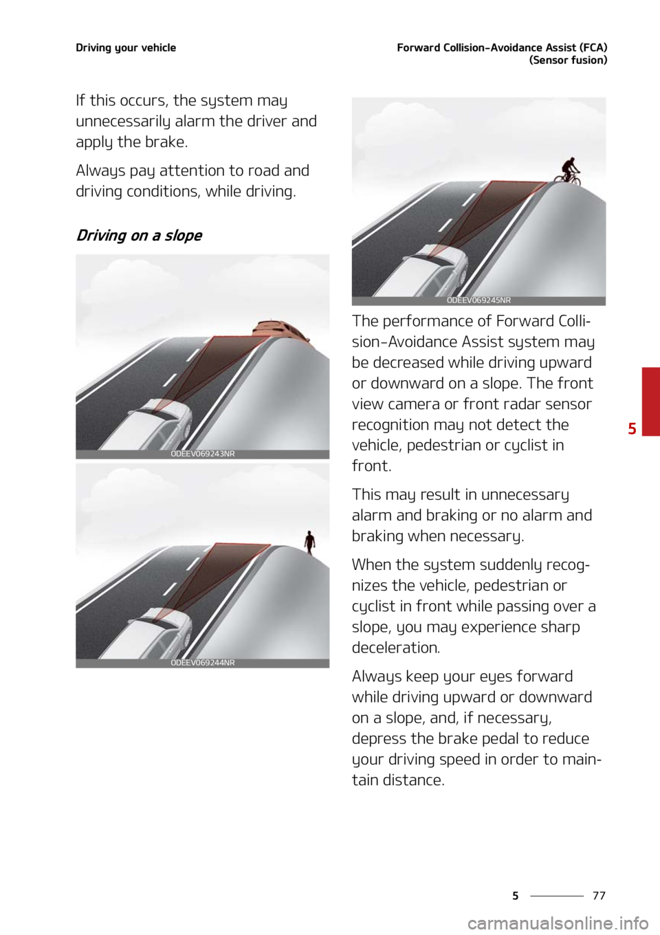 KIA SOUL 2021  Owners Manual ��
�
�
�%�S�J�W�J�O�H��Z�P�V�S��W�F�I�J�D�M�F��P�S�X�B�S�E��$�P�M�M�J�T�J�P�O��"�W�P�J�E�B�O�D�F��"�T�T�J�T�U��	��$�"�
�	�4�F�O�T�P�S��G�V�T�J�P�O�

�*�G��U�I�J�T��P�D�D�V�S�T�
��U�I�F