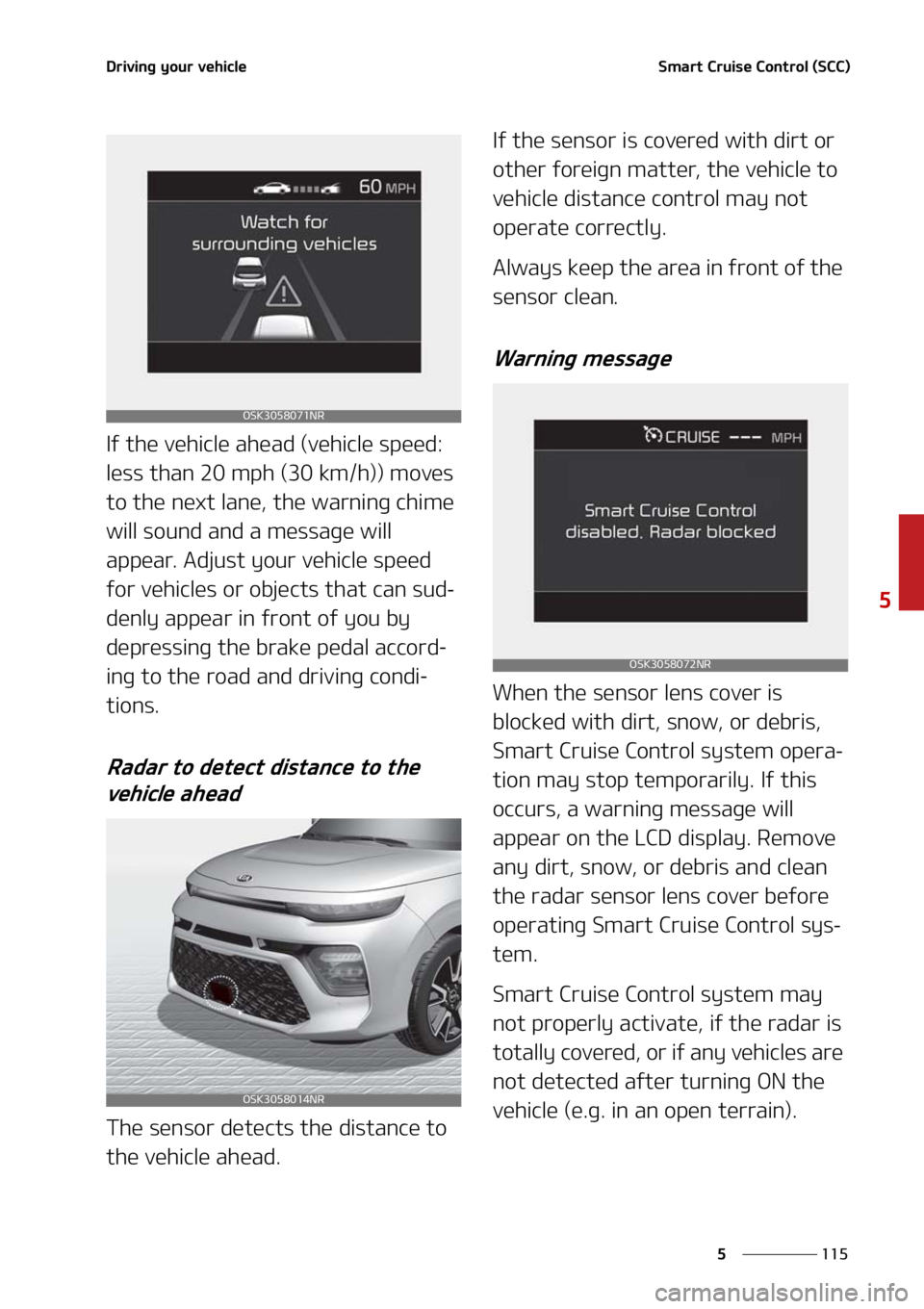 KIA SOUL 2021  Owners Manual ���
�
�
�%�S�J�W�J�O�H��Z�P�V�S��W�F�I�J�D�M�F�4�N�B�S�U��$�S�V�J�T�F��$�P�O�U�S�P�M��	�4�$�$�

�*�G��U�I�F��W�F�I�J�D�M�F��B�I�F�B�E��	�W�F�I�J�D�M�F��T�Q�F�F�E��
�M�F�T�T��U�I�B�O�