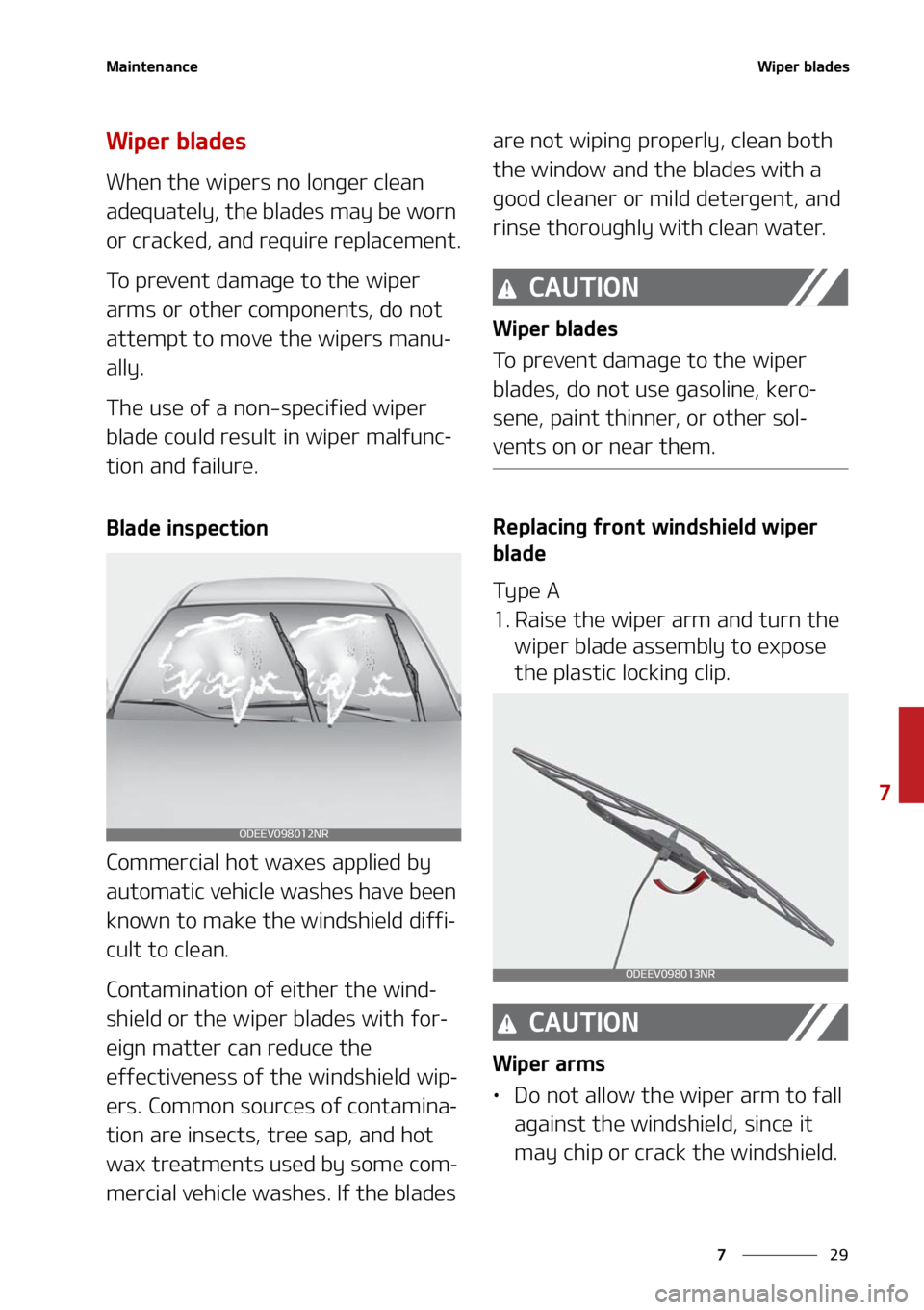 KIA SOUL 2021  Owners Manual ��
�
�
�.�B�J�O�U�F�O�B�O�D�F�8�J�Q�F�S��C�M�B�E�F�T
�8�J�Q�F�S��C�M�B�E�F�T
�8�I�F�O��U�I�F��X�J�Q�F�S�T��O�P��M�P�O�H�F�S��D�M�F�B�O�
�B�E�F�R�V�B�U�F�M�Z�
��U�I�F��C�M�B�E�F�T��N�B�Z