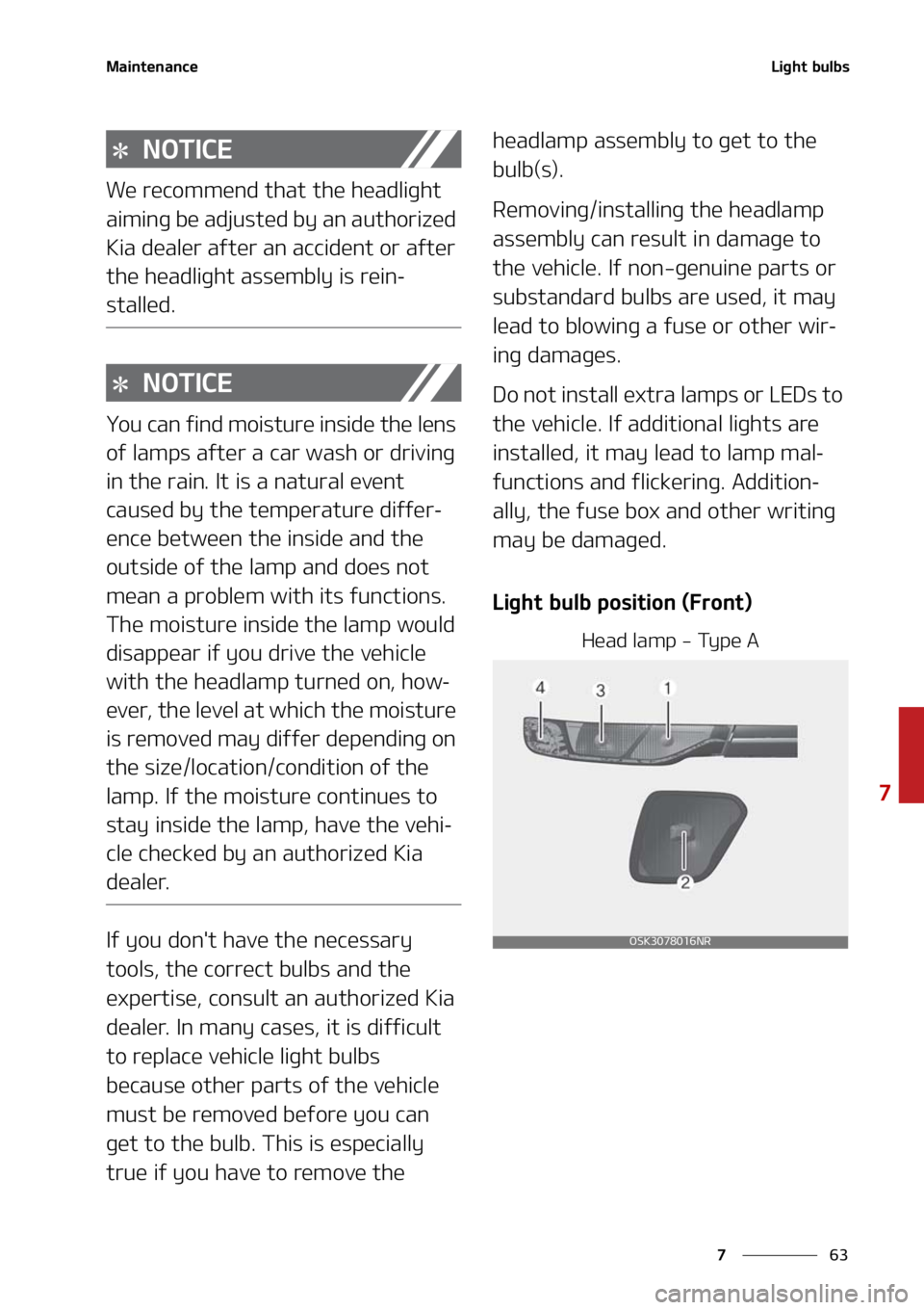 KIA SOUL 2021  Owners Manual ��
�
�
�.�B�J�O�U�F�O�B�O�D�F�-�J�H�I�U��C�V�M�C�T
�/�0�5�*�$�&
�8�F��S�F�D�P�N�N�F�O�E��U�I�B�U��U�I�F��I�F�B�E�M�J�H�I�U�
�B�J�N�J�O�H��C�F��B�E�K�V�T�U�F�E��C�Z��B�O��B�V�U�I�P�S�J�[