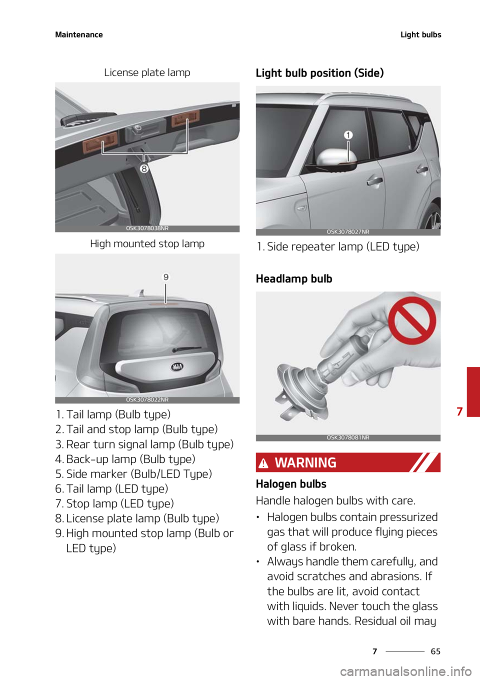 KIA SOUL 2021  Owners Manual ��
�
�
�.�B�J�O�U�F�O�B�O�D�F�-�J�H�I�U��C�V�M�C�T
�-�J�D�F�O�T�F��Q�M�B�U�F��M�B�N�Q
�)�J�H�I��N�P�V�O�U�F�E��T�U�P�Q��M�B�N�Q
�� �5�B�J�M��M�B�N�Q��	�#�V�M�C��U�Z�Q�F�

�� �5�B�J�M�