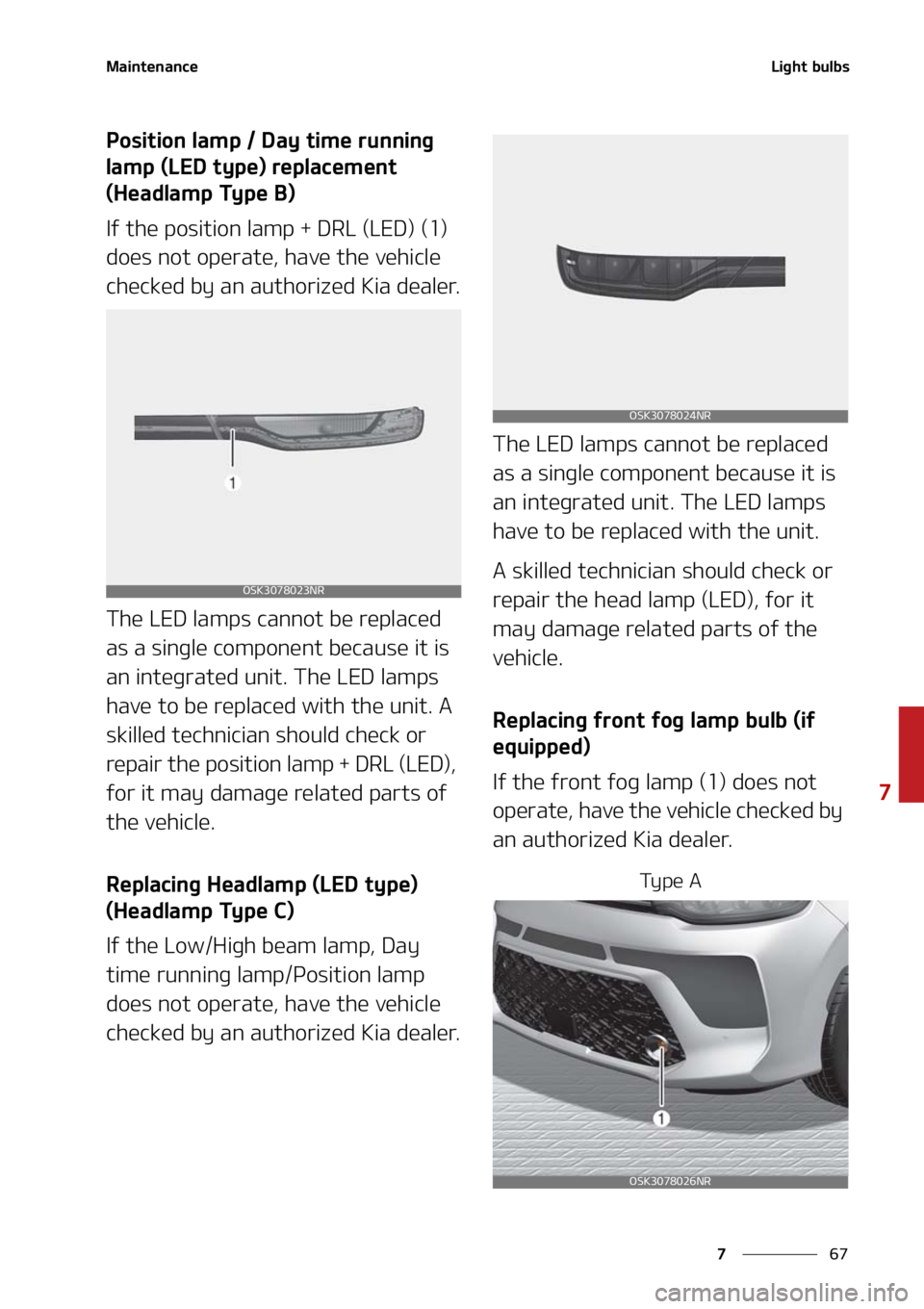KIA SOUL 2021  Owners Manual ��
�
�
�.�B�J�O�U�F�O�B�O�D�F�-�J�H�I�U��C�V�M�C�T
�1�P�T�J�U�J�P�O��M�B�N�Q����%�B�Z��U�J�N�F��S�V�O�O�J�O�H�
�M�B�N�Q��	�-�&�%��U�Z�Q�F�
��S�F�Q�M�B�D�F�N�F�O�U�
�	�)�F�B�E�M�B�N�Q�
