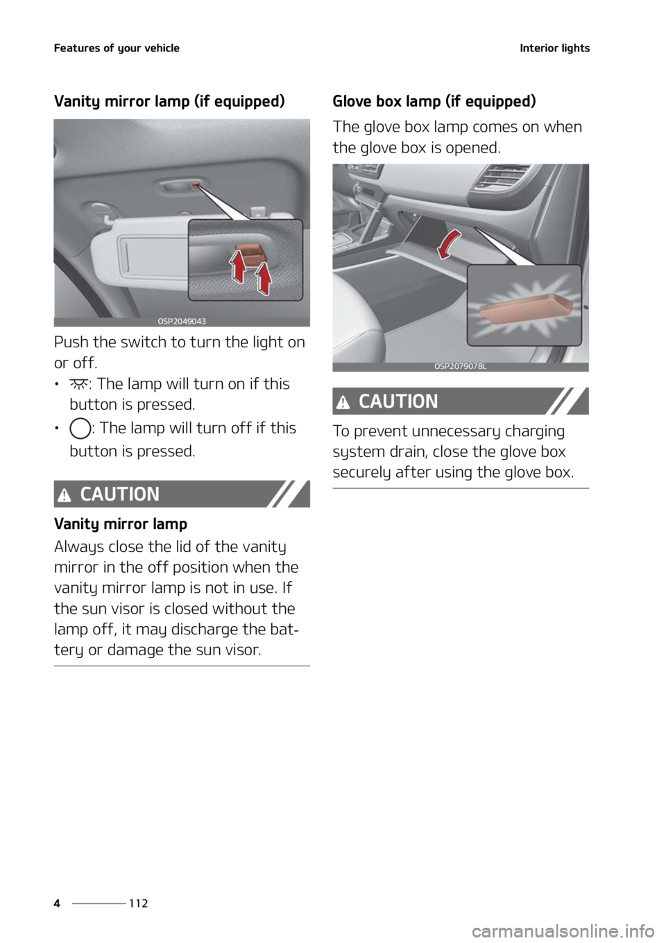 KIA SELTOS 2021  Owners Manual ��F�B�U�V�S�F�T��P�G��Z�P�V�S��W�F�I�J�D�M�F
���
�
�*�O�U�F�S�J�P�S��M�J�H�I�U�T
�7�B�O�J�U�Z��N�J�S�S�P�S��M�B�N�Q��	�J�G��F�R�V�J�Q�Q�F�E�

�1�V�T�I��U�I�F��T�X�J�U�D�I��U�P��U �V�S