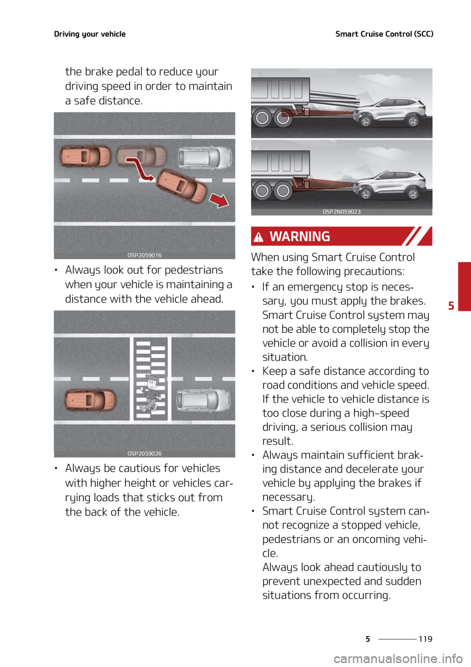 KIA SELTOS 2021  Owners Manual    
 
 
 % S J W J O H  Z P V S  W F I J D M F 4 N B S U  $ S V J T F  $ P O U S P M  	 4 $ $ 

 U I F  C S B L F  Q F E B M  U P  S F E V D F  Z P V S 
 E S J W J O H  T Q F F E  J 