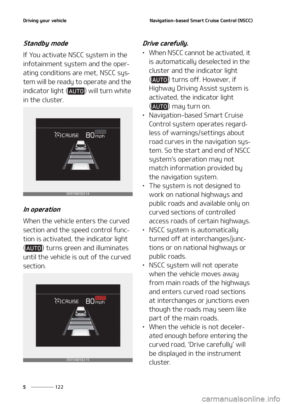 KIA SELTOS 2021  Owners Manual  % S J W J O H  Z P V S  W F I J D M F
   
 
 / B W J H B U J P O  C B T F E  4 N B S U   $ S V J T F  $ P O U S P M  	 / 4 $ $ 

 4 U B O E C Z  N P E F
 * G  : P V  B D U J W B U F  /