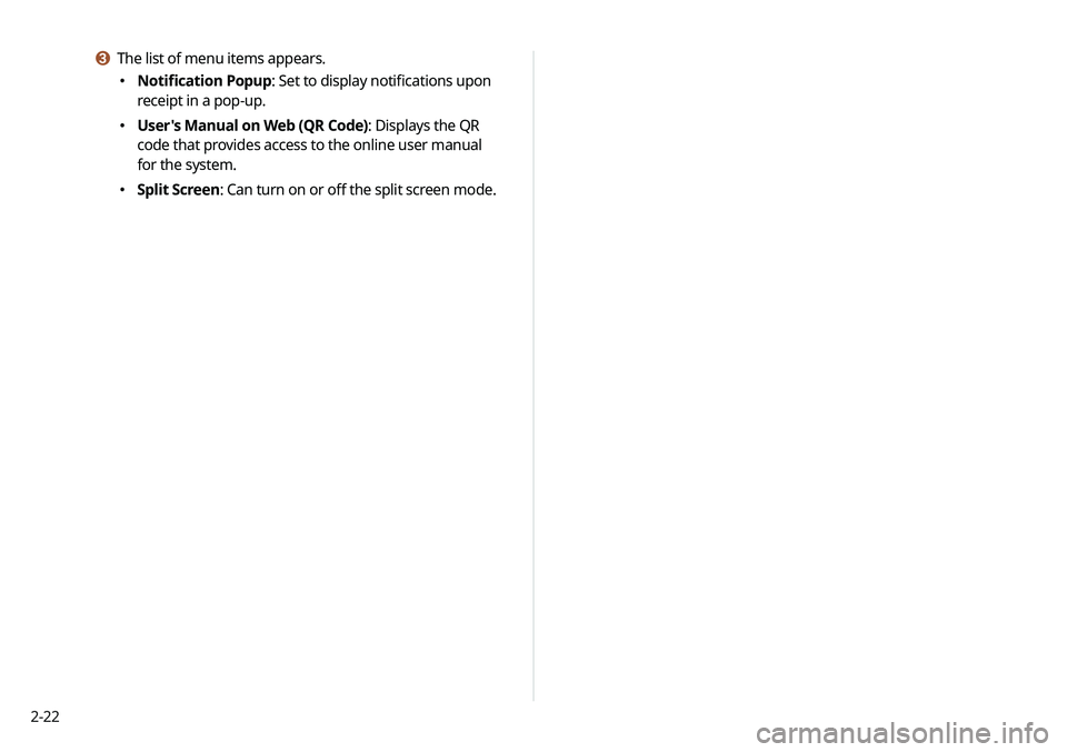 KIA SELTOS 2021 Navigation System Quick Reference Guide 2-22
c The list of menu items appears.
KIA SELTOS 2021 Navigation System Quick Reference Guide 2-22
c The list of menu items appears.