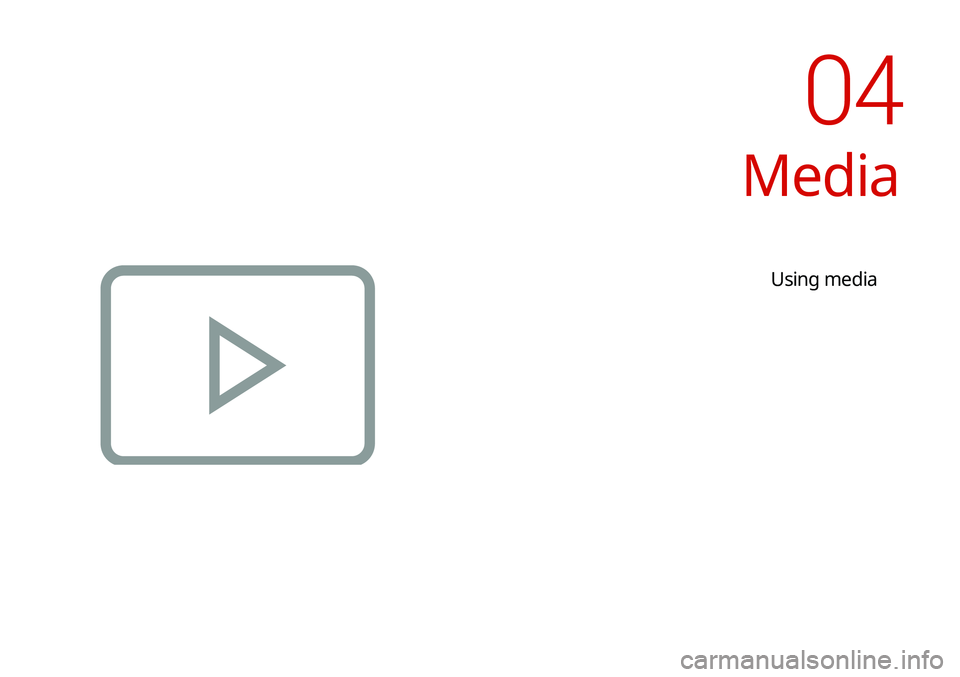 KIA SELTOS 2021 Navigation System Quick Reference Guide Media
Using media
04 KIA SELTOS 2021 Navigation System Quick Reference Guide Media
Using media
04
