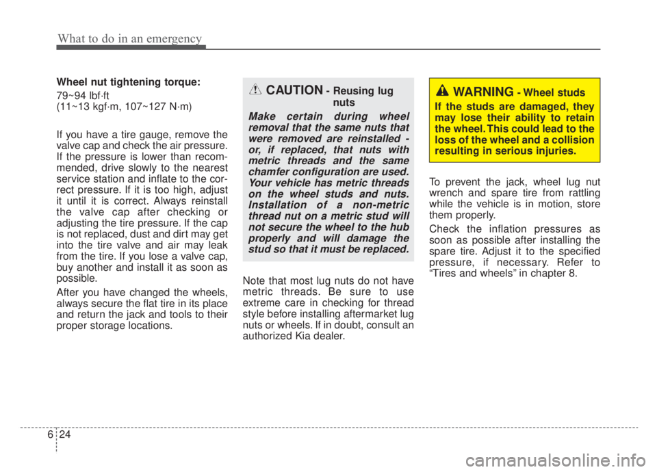 KIA NIRO PHEV 2020  Owners Manual What to do in an emergency
24
6
Wheel nut tightening torque:
79~94 lbf·ft 
(11~13 kgf·m, 107~127 N·m)
If you have a tire gauge, remove the
valve cap and check the air pressure.
If the pressure is l