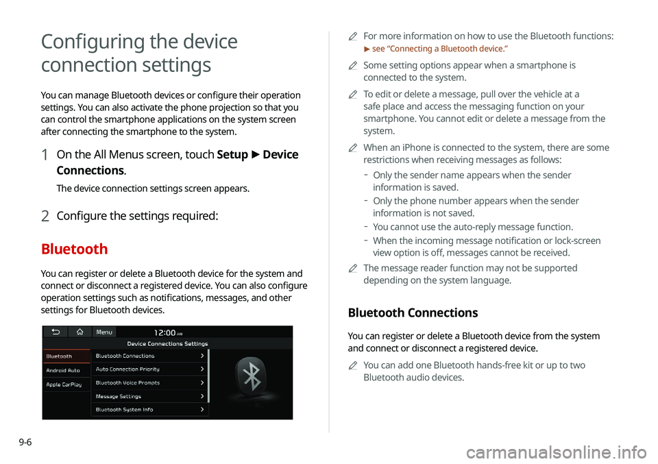 KIA NIRO PHEV 2020 Navigation System Quick Reference Guide 9-6
Configuring the device
connection settings
You can manage Bluetooth devices or configure their operation
settings. You can also activate the phone projection so that you
can control the smartph KIA NIRO PHEV 2020 Navigation System Quick Reference Guide 9-6
Configuring the device
connection settings
You can manage Bluetooth devices or configure their operation
settings. You can also activate the phone projection so that you
can control the smartph