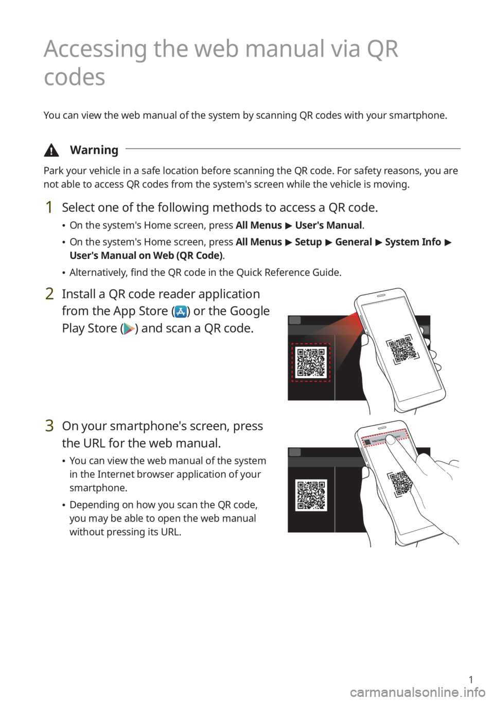 KIA NIRO PHEV 2020 Quick Start Guide Base Audio 1
Accessing the web manual via QR
codes
You can view the web manual of the system by scanning QR codes with your smartphone.
\334Warning
Park your vehicle in a safe location before scanning the QR c KIA NIRO PHEV 2020 Quick Start Guide Base Audio 1
Accessing the web manual via QR
codes
You can view the web manual of the system by scanning QR codes with your smartphone.
\334Warning
Park your vehicle in a safe location before scanning the QR c