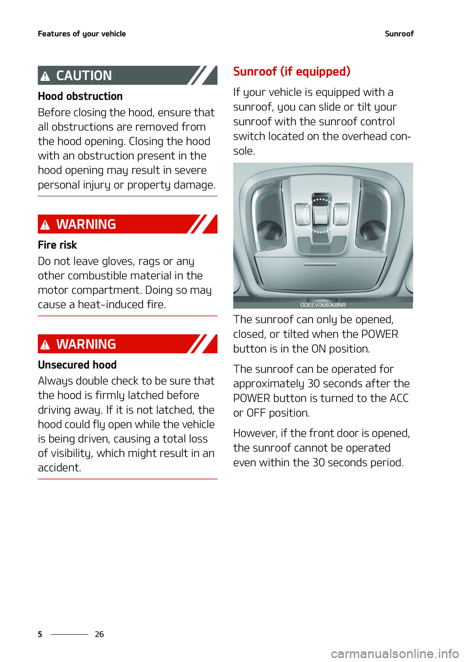 KIA NIRO EV 2020  Owners Manual ��F�B�U�V�S�F�T��P�G��Z�P�V�S��W�F�I�J�D�M�F
��
�
�4�V�O�S�P�P�G
�$�"�6�5�*�0�/
�)�P�P�E��P�C�T�U�S�V�D�U�J�P�O
�#�F�G�P�S�F��D�M�P�T�J�O�H��U�I�F��I�P�P�E�
��F�O�T�V�S�F��U�I�B�U�
�B�M�