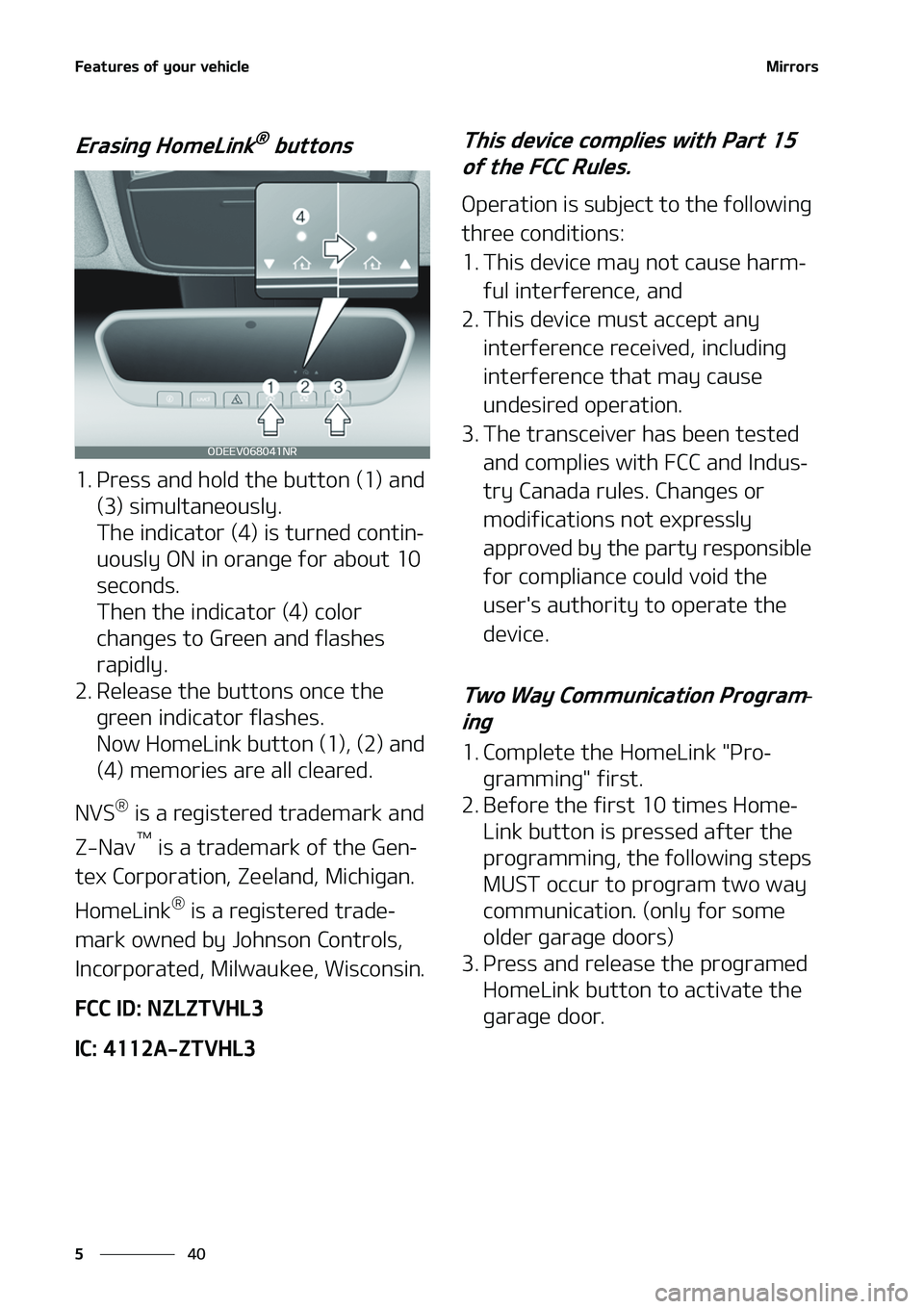 KIA NIRO EV 2020  Owners Manual ��F�B�U�V�S�F�T��P�G��Z�P�V�S��W�F�I�J�D�M�F
��
�
�.�J�S�S�P�S�T
�&�S�B�T�J�O�H��)�P�N�F�-�J�O�LFø��C�V�U�U�P�O�T
���1�S�F�T�T��B�O�E��I�P�M�E��U�I�F��C�V�U�U�P�O��	��
��B�O�E�
�	�