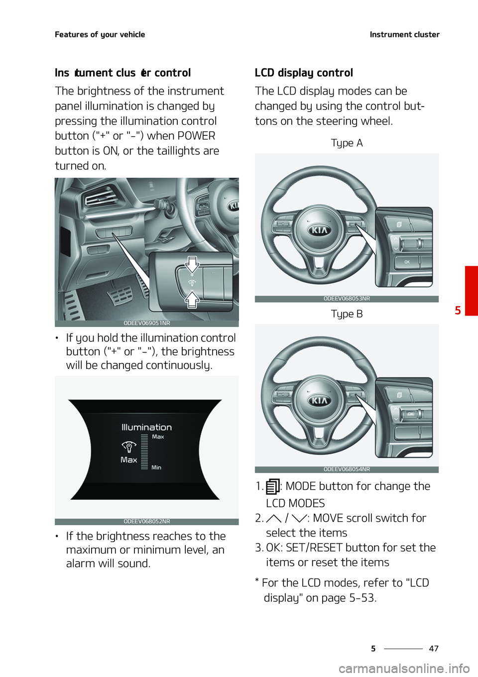 KIA NIRO EV 2020  Owners Manual ��
�
�
��F�B�U�V�S�F�T��P�G��Z�P�V�S��W�F�I�J�D�M�F�*�O�T�U�S�V�N�F�O�U��D�M�V�T�U�F�S
�*�O�T�U�S�V�N�F�O�U��D�M�V�T�U�F�S��D�P�O�U�S�P�M
�5�I�F��C�S�J�H�I�U�O�F�T�T��P�G��U�I�F��J�O�T�