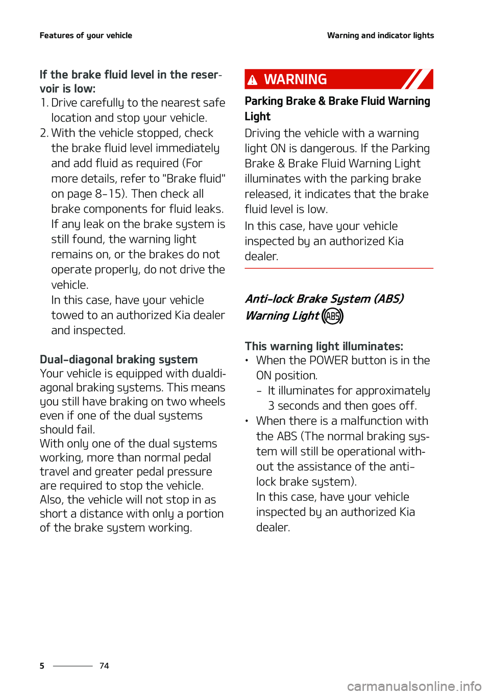 KIA NIRO EV 2020  Owners Manual ��F�B�U�V�S�F�T��P�G��Z�P�V�S��W�F�I�J�D�M�F
��
�
�8�B�S�O�J�O�H��B�O�E��J�O�E�J�D�B�U�P�S��M�J�H�I�U�T
�*�G��U�I�F��C�S�B�L�F��G�M�V�J�E��M�F�W�F�M��J�O��U�I�F��S�F�T�F�S-
�W�P�J�S�