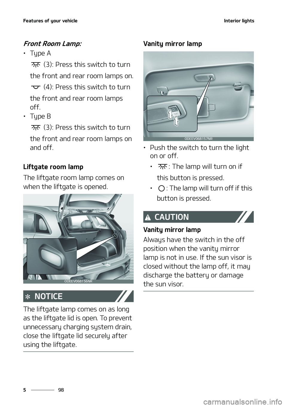 KIA NIRO EV 2020  Owners Manual ��F�B�U�V�S�F�T��P�G��Z�P�V�S��W�F�I�J�D�M�F
��
�
�*�O�U�F�S�J�P�S��M�J�H�I�U�T
��S�P�O�U��3�P�P�N��-�B�N�Q�
LÜ �5�Z�Q�F��"
��	��
���1�S�F�T�T��U�I�J�T��T�X�J�U�D�I��U�P��U�V�S�O