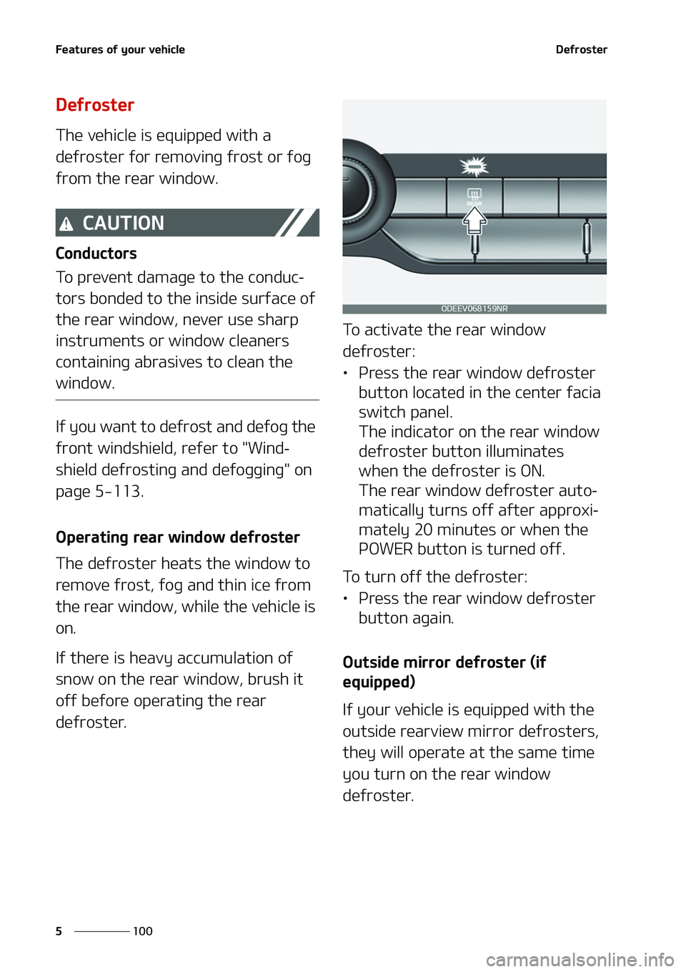 KIA NIRO EV 2020  Owners Manual ��F�B�U�V�S�F�T��P�G��Z�P�V�S��W�F�I�J�D�M�F
���
�
�%�F�G�S�P�T�U�F�S
�%�F�G�S�P�T�U�F�S
�5�I�F��W�F�I�J�D�M�F��J�T��F�R�V�J�Q�Q�F�E��X�J�U�I��B�
�E�F�G�S�P�T�U�F�S��G�P�S��S�F�N�P�W�J