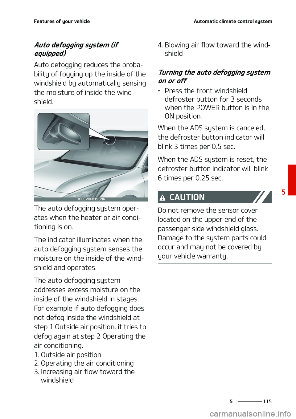 KIA NIRO EV 2020  Owners Manual ���
�
�
��F�B�U�V�S�F�T��P�G��Z�P�V�S��W�F�I�J�D�M�F�"�V�U�P�N�B�U�J�D��D�M�J�N�B�U�F��D�P�O�U�S�P�M��T�Z�T�U�F�N
�"�V�U�P��E�F�G�P�H�H�J�O�H��T�Z�T�U�F�N��	�J�G��F�R�V�J�Q�Q�F�E�

�"�