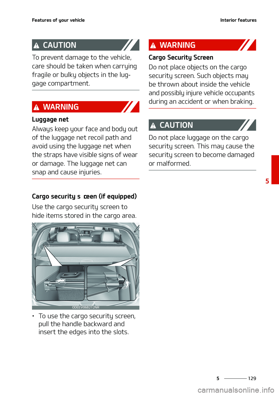 KIA NIRO EV 2020  Owners Manual ���
�
�
��F�B�U�V�S�F�T��P�G��Z�P�V�S��W�F�I�J�D�M�F�*�O�U�F�S�J�P�S��G�F�B�U�V�S�F�T
�$�"�6�5�*�0�/
�5�P��Q�S�F�W�F�O�U��E�B�N�B�H�F��U�P��U�I�F��W�F�I�J�D�M�F�
�
�D�B�S�F��T�I�P�V�M
