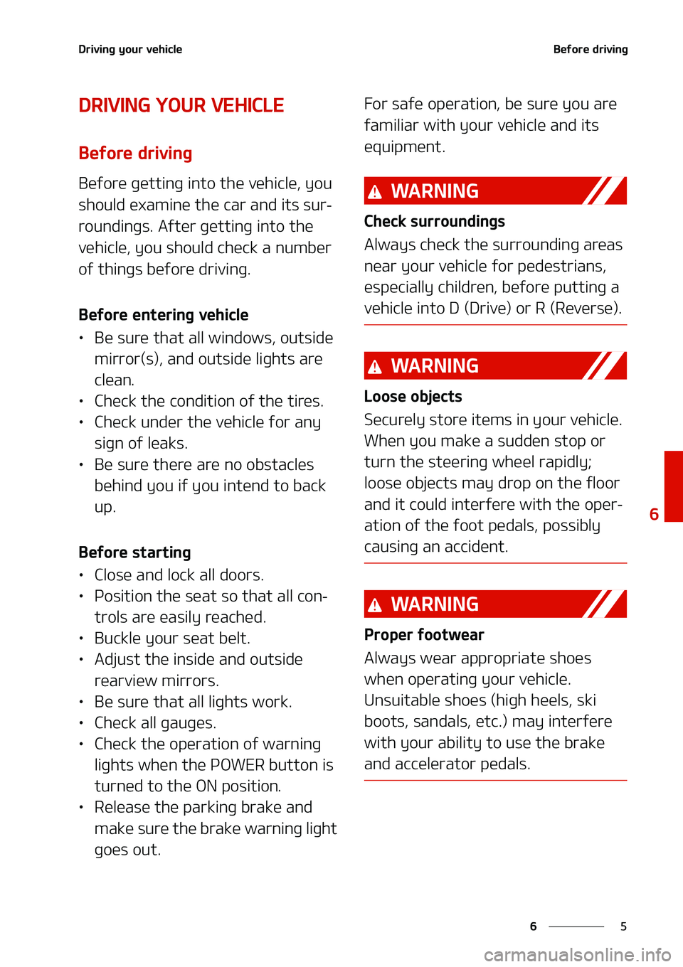 KIA NIRO EV 2020  Owners Manual �
�
�
�%�S�J�W�J�O�H��Z�P�V�S��W�F�I�J�D�M�F�#�F�G�P�S�F��E�S�J�W�J�O�H
�%�3�*�7�*�/�(��:�0�6�3��7�&�)�*�$�-�&
�#�F�G�P�S�F��E�S�J�W�J�O�H
�#�F�G�P�S�F��H�F�U�U�J�O�H��J�O�U�P��U�I�F��W�F