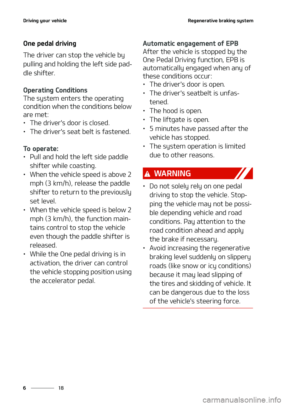 KIA NIRO EV 2020  Owners Manual �%�S�J�W�J�O�H��Z�P�V�S��W�F�I�J�D�M�F
��
�
�3�F�H�F�O�F�S�B�U�J�W�F��C�S�B�L�J�O�H��T�Z�T�U�F�N
�0�O�F��Q�F�E�B�M��E�S�J�W�J�O�H
�5�I�F��E�S�J�W�F�S��D�B�O��T�U�P�Q��U�I�F��W�F�I�J�D�M�
