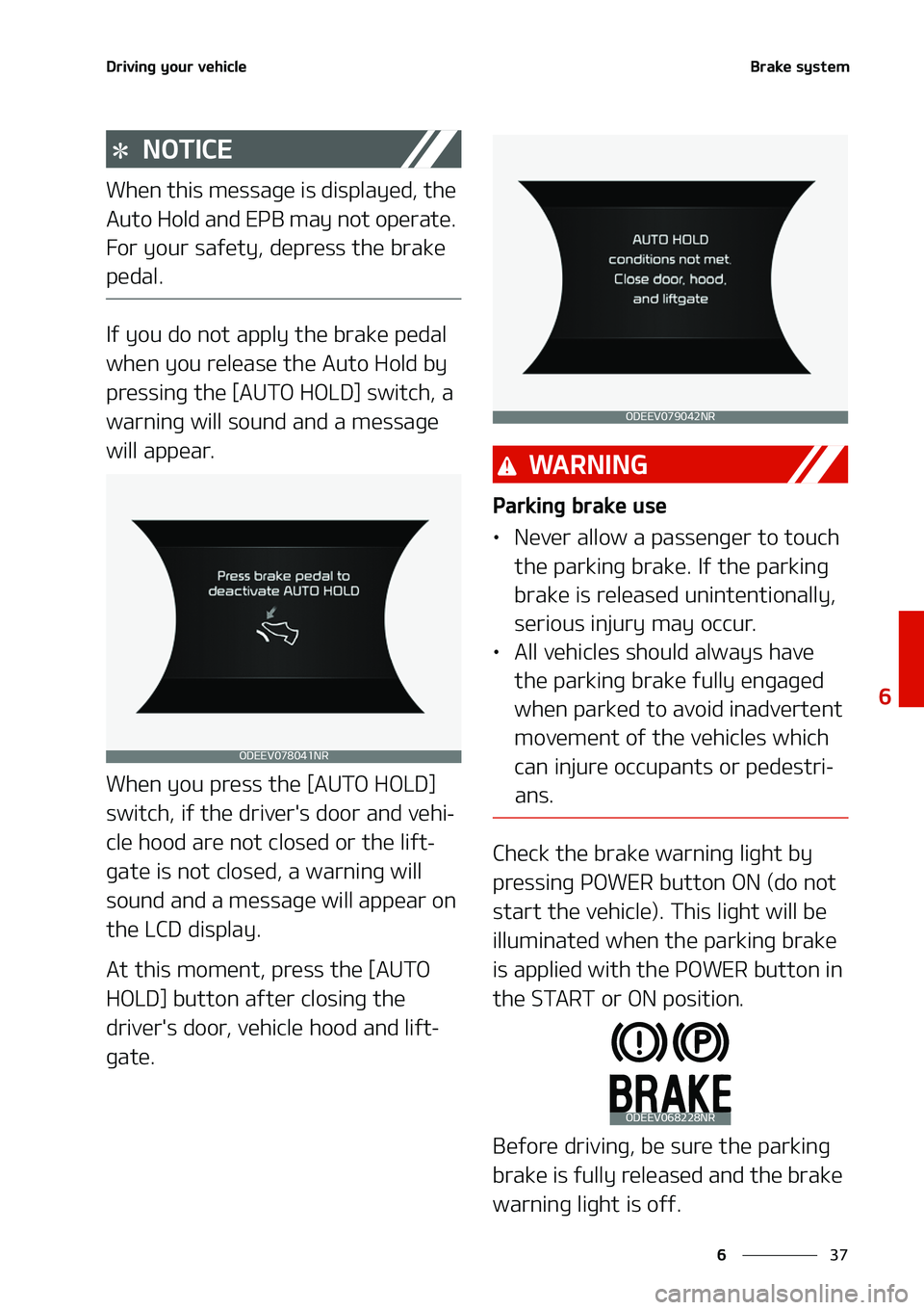 KIA NIRO EV 2020  Owners Manual ��
�
�
�%�S�J�W�J�O�H��Z�P�V�S��W�F�I�J�D�M�F�#�S�B�L�F��T�Z�T�U�F�N
�/�0�5�*�$�&
�8�I�F�O��U�I�J�T��N�F�T�T�B�H�F��J�T��E�J�T�Q�M�B�Z�F�E�
��U�I�F�
�"�V�U�P��)�P�M�E��B�O�E��&�1�#��N