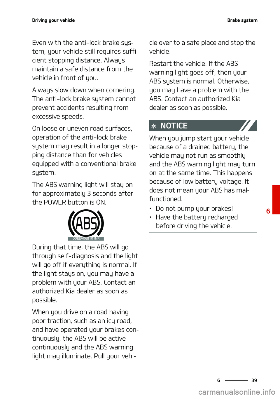 KIA NIRO EV 2020  Owners Manual ��
�
�
�%�S�J�W�J�O�H��Z�P�V�S��W�F�I�J�D�M�F�#�S�B�L�F��T�Z�T�U�F�N
�&�W�F�O��X�J�U�I��U�I�F��B�O�U�J��M�P�D�L��C�S�B�L�F��T�Z�T-
�U�F�N�
��Z�P�V�S��W�F�I�J�D�M�F��T�U�J�M�M��S�F�R�V