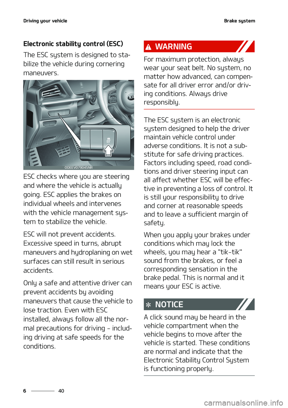 KIA NIRO EV 2020  Owners Manual �%�S�J�W�J�O�H��Z�P�V�S��W�F�I�J�D�M�F
��
�
�#�S�B�L�F��T�Z�T�U�F�N
�&�M�F�D�U�S�P�O�J�D��T�U�B�C�J�M�J�U�Z��D�P�O�U�S�P�M��	�&�4�$�

�5�I�F��&�4�$��T�Z�T�U�F�N��J�T��E�F�T�J�H�O�F�E��U�