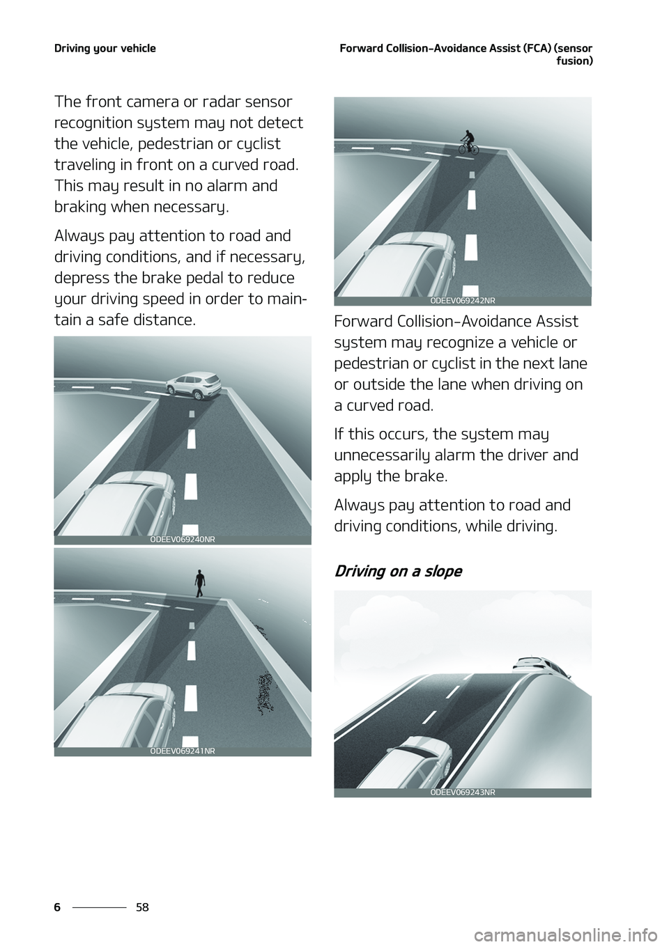 KIA NIRO EV 2020  Owners Manual �%�S�J�W�J�O�H��Z�P�V�S��W�F�I�J�D�M�F
��
�
��P�S�X�B�S�E��$�P�M�M�J�T�J�P�O��"�W�P�J�E�B�O�D�F��"�T�T�J�T�U��	��$�"�
��	�T�F�O�T�P�S
�G�V�T�J�P�O�

�5�I�F��G�S�P�O�U��D�B�N�F�S�B��P�S�