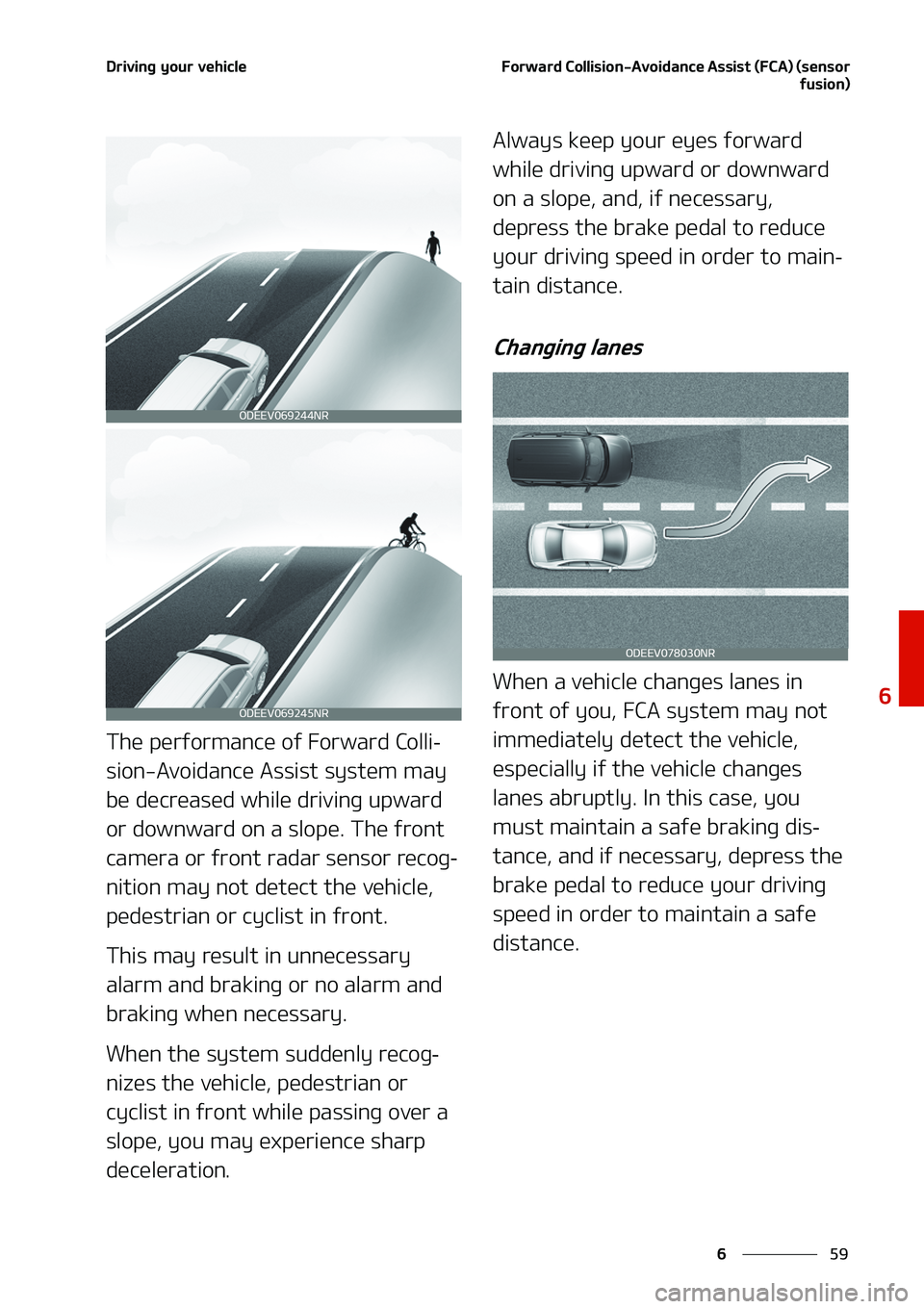 KIA NIRO EV 2020  Owners Manual ��
�
�
�%�S�J�W�J�O�H��Z�P�V�S��W�F�I�J�D�M�F��P�S�X�B�S�E��$�P�M�M�J�T�J�P�O��"�W�P�J�E�B�O�D�F��"�T�T�J�T�U��	��$�"�
��	�T�F�O�T�P�S�G�V�T�J�P�O�

�5�I�F��Q�F�S�G�P�S�N�B�O�D�F��P�G�