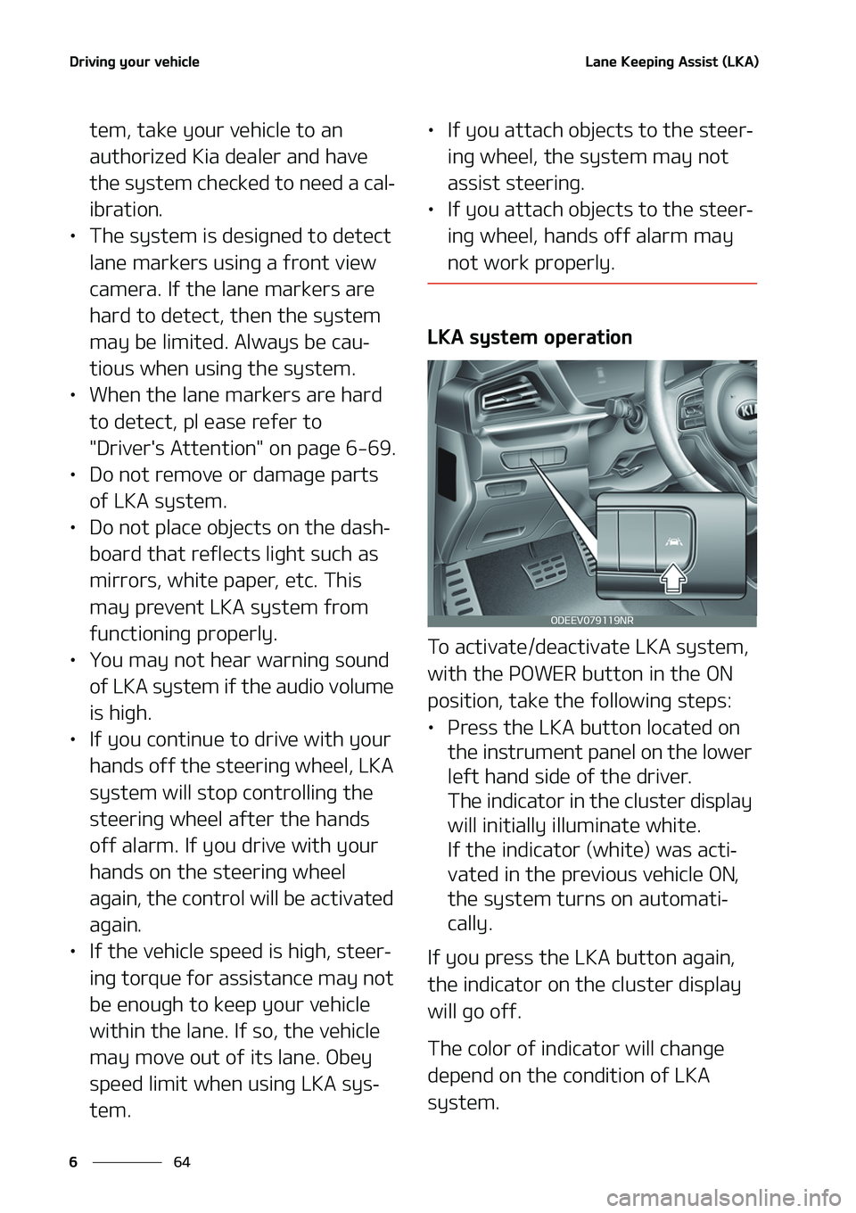 KIA NIRO EV 2020  Owners Manual �%�S�J�W�J�O�H��Z�P�V�S��W�F�I�J�D�M�F
��
�
�-�B�O�F��,�F�F�Q�J�O�H��"�T�T�J�T�U��	�-�,�"�

�U�F�N�
��U�B�L�F��Z�P�V�S��W�F�I�J�D�M�F��U�P��B�O�
�B�V�U�I�P�S�J�[�F�E��,�J�B��E�F�B�M�F�