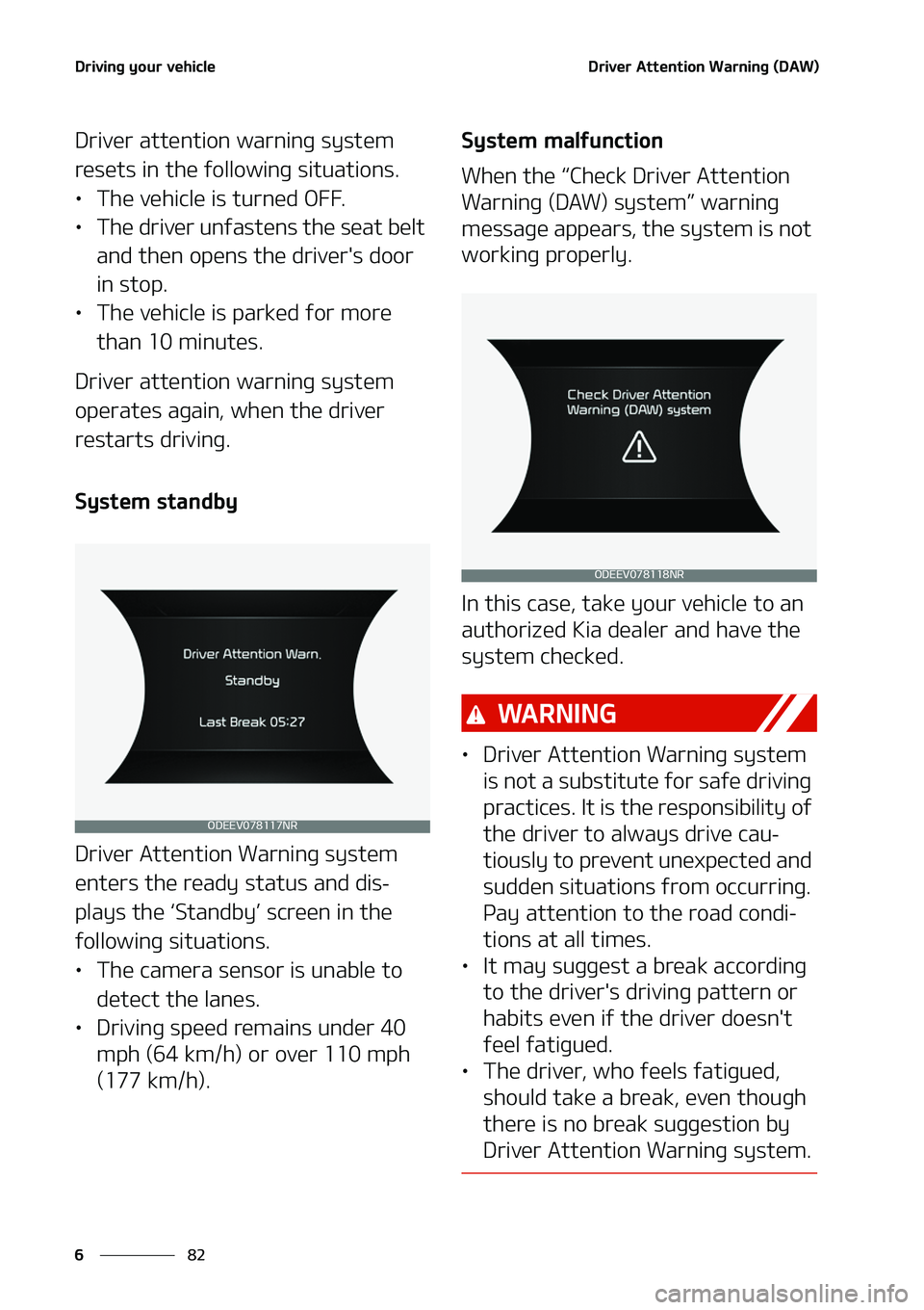 KIA NIRO EV 2020  Owners Manual �%�S�J�W�J�O�H��Z�P�V�S��W�F�I�J�D�M�F
��
�
�%�S�J�W�F�S��"�U�U�F�O�U�J�P�O��8�B�S�O�J�O�H��	�%�"�8�

�%�S�J�W�F�S��B�U�U�F�O�U�J�P�O��X�B�S�O�J�O�H��T�Z�T�U�F�N�
�S�F�T�F�U�T��J�O��U�I�