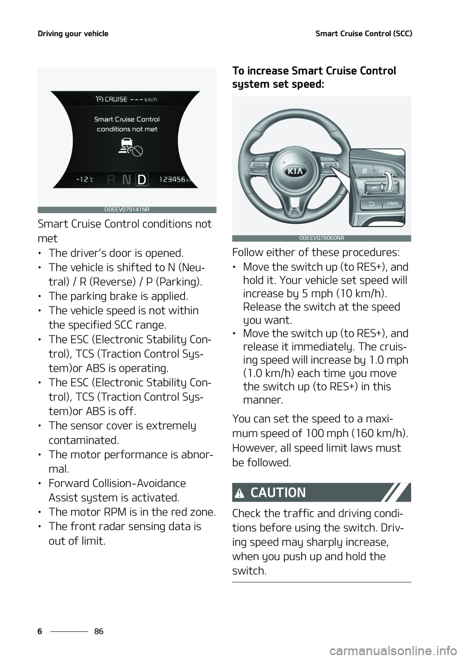 KIA NIRO EV 2020  Owners Manual �%�S�J�W�J�O�H��Z�P�V�S��W�F�I�J�D�M�F
��
�
�4�N�B�S�U��$�S�V�J�T�F��$�P�O�U�S�P�M��	�4�$�$�

�4�N�B�S�U��$�S�V�J�T�F��$�P�O�U�S�P�M��D�P�O�E�J�U�J�P�O�T��O�P�U�
�N�F�U
LÜ �5�I�F��E�S�J