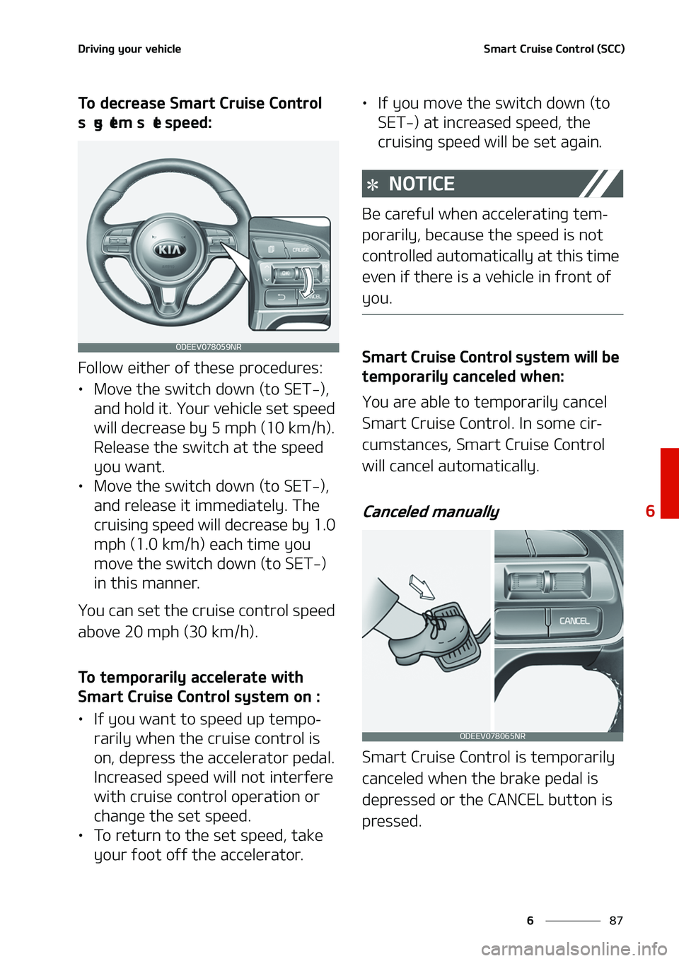 KIA NIRO EV 2020  Owners Manual ��
�
�
�%�S�J�W�J�O�H��Z�P�V�S��W�F�I�J�D�M�F�4�N�B�S�U��$�S�V�J�T�F��$�P�O�U�S�P�M��	�4�$�$�

�5�P��E�F�D�S�F�B�T�F��4�N�B�S�U��$�S�V�J�T�F��$�P�O�U�S�P�M�
�T�Z�T�U�F�N��T�F�U��T�Q�F�